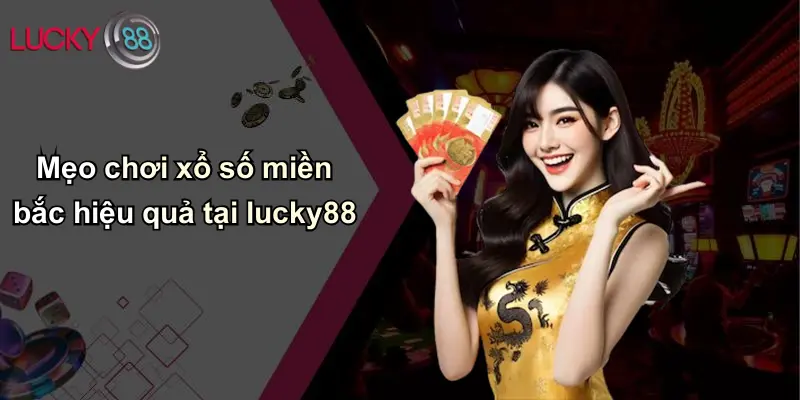 Xổ Số Miền Bắc: Toàn Cảnh, Phân Tích Và Tham Gia Cùng Lucky88 4 Lucky88 – nền tảng xổ số miền bắc đáng tin cậy